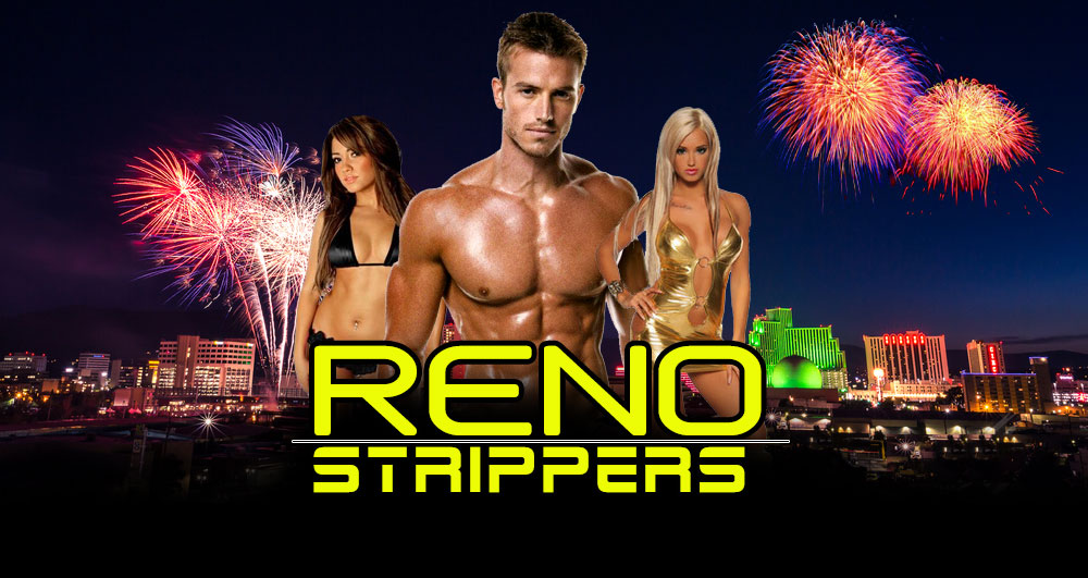 Reno Strippers, Strippers in Reno, Reno Female Strippers, Reno Male Strippers. Hottest Strippers in Reno for Bachelor, Bachelorette and All Party Occasions!